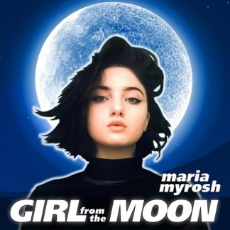 Maria Myrosh - Girl from the Moon
